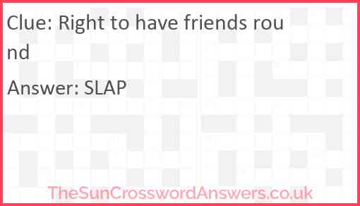 Right to have friends round Answer