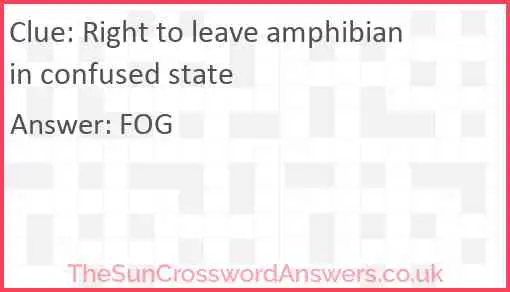 Right to leave amphibian in confused state Answer