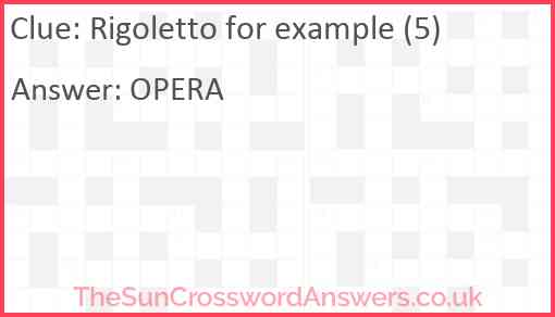 Rigoletto for example (5) Answer