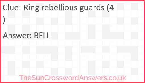 Ring rebellious guards (4) Answer