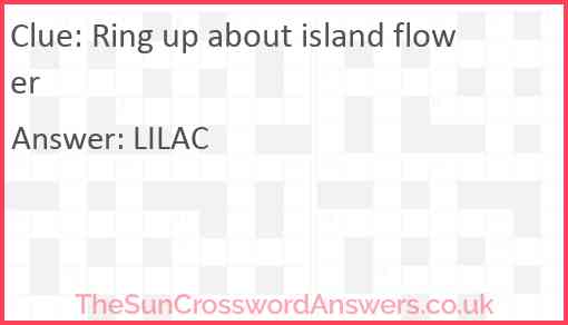 Ring up about island flower Answer