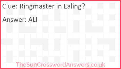 Ringmaster in Ealing? Answer