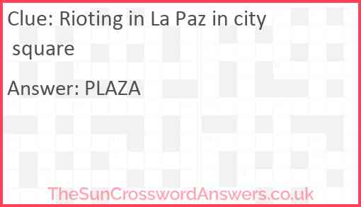 Rioting in La Paz in city square Answer