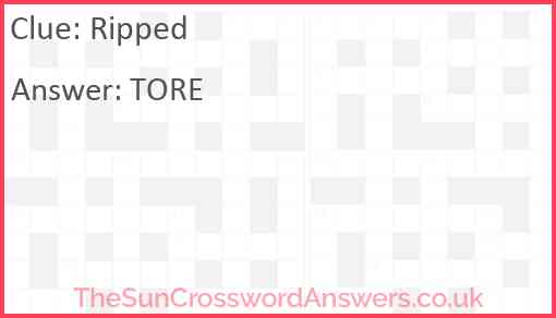 Ripped crossword clue TheSunCrosswordAnswers co uk