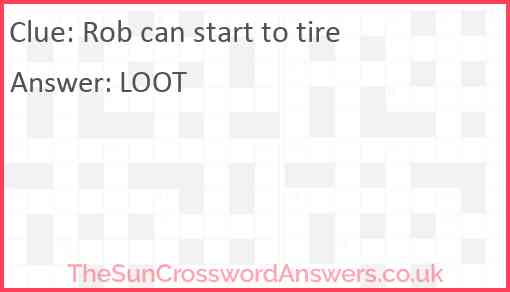 Rob can start to tire Answer