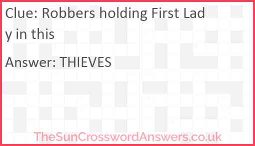 Robbers holding First Lady in this Answer