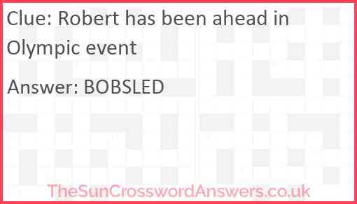 Robert has been ahead in Olympic event Answer