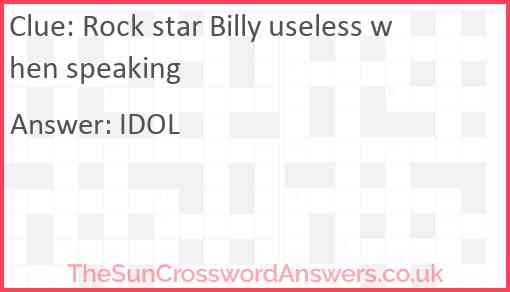 Rock star Billy useless when speaking Answer