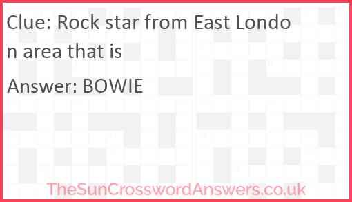 Rock star from East London area that is Answer