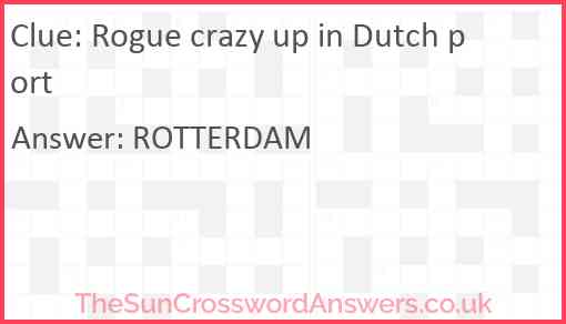 Rogue crazy up in Dutch port Answer