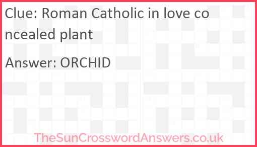 Roman Catholic in love concealed plant Answer