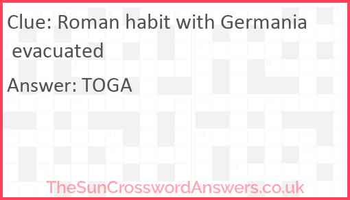 Roman habit with Germania evacuated Answer