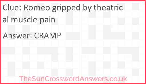 Romeo gripped by theatrical muscle pain Answer
