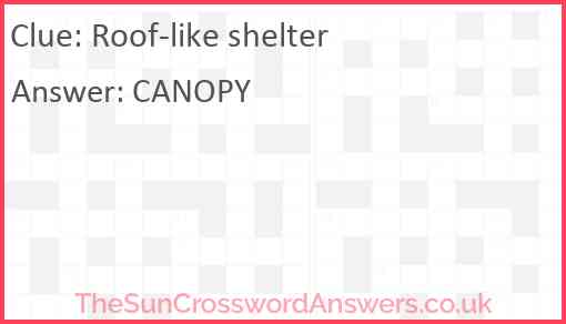 Roof-like shelter Answer