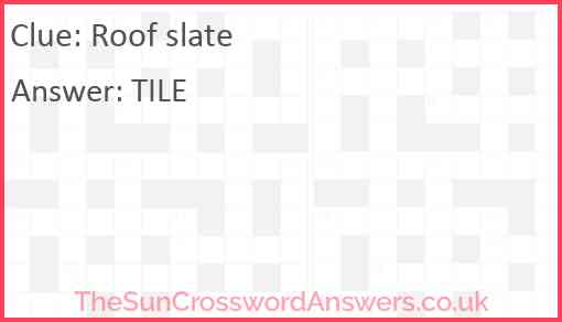 Roof slate crossword clue TheSunCrosswordAnswers co uk
