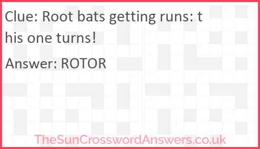 Root bats getting runs: this one turns! Answer
