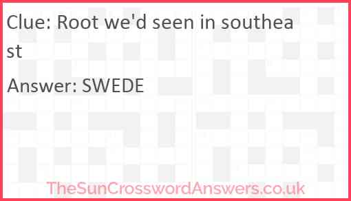 Root we'd seen in southeast Answer