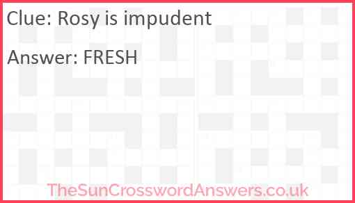 Rosy is impudent Answer