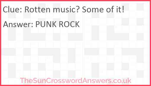 Rotten music? Some of it! Answer