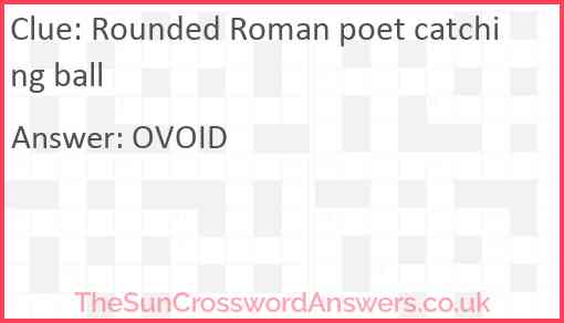 Rounded Roman poet catching ball Answer