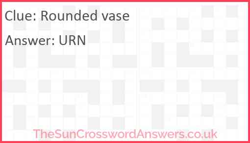 Rounded vase crossword clue TheSunCrosswordAnswers co uk