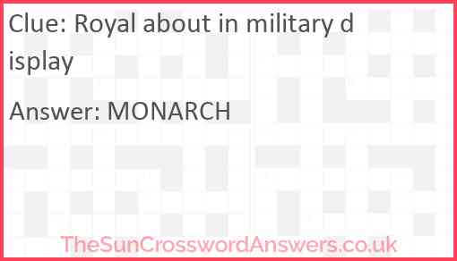 Royal about in military display Answer