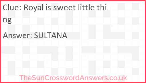 Royal is sweet little thing Answer