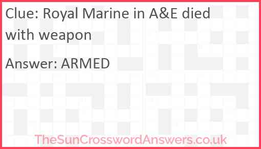 Royal Marine in A&E died with weapon Answer