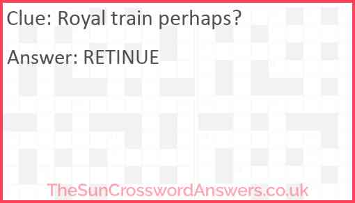 Royal train perhaps? Answer