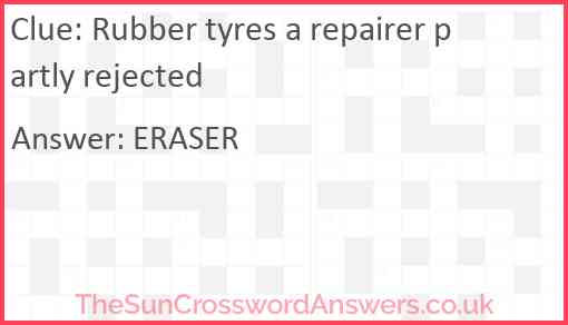 Rubber tyres a repairer partly rejected Answer
