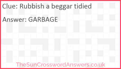Rubbish a beggar tidied Answer