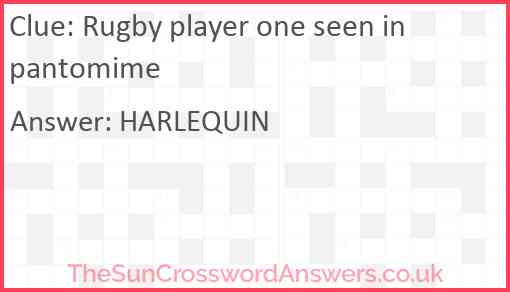 Rugby player one seen in pantomime Answer