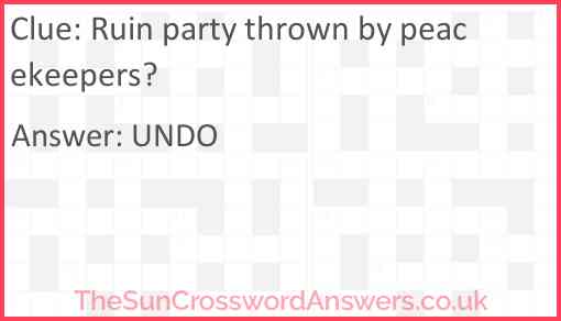 Ruin party thrown by peacekeepers? Answer