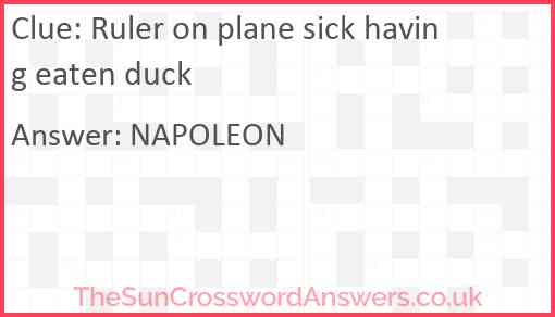 Ruler on plane sick having eaten duck Answer