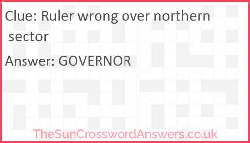 Ruler wrong over northern sector Answer
