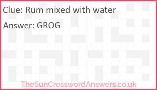 Rum mixed with water Answer