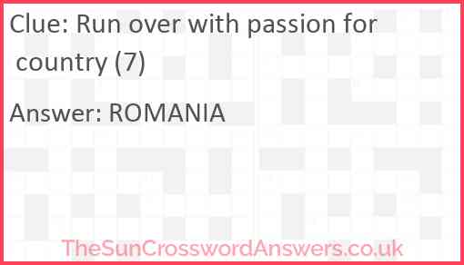 Run over with passion for country (7) Answer