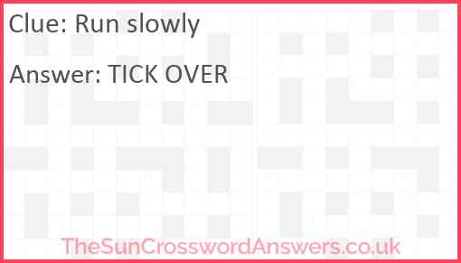 Run slowly Answer