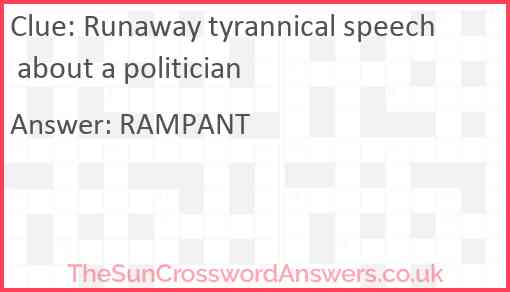 Runaway tyrannical speech about a politician Answer