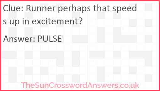 Runner perhaps that speeds up in excitement? Answer