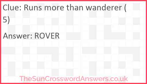 Runs more than wanderer (5) Answer