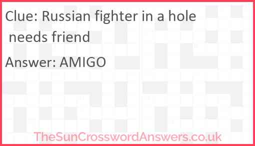 Russian fighter in a hole needs friend Answer