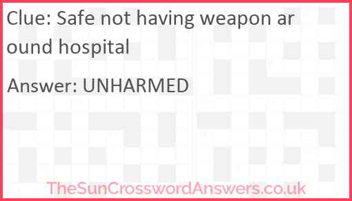 Safe not having weapon around hospital Answer