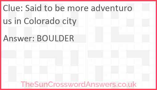 Said to be more adventurous in Colorado city Answer