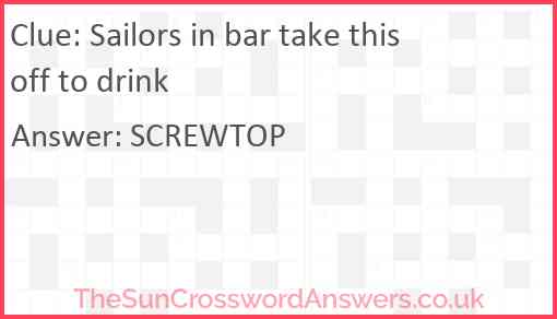 Sailors in bar take this off to drink crossword clue