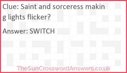 Saint and sorceress making lights flicker? Answer