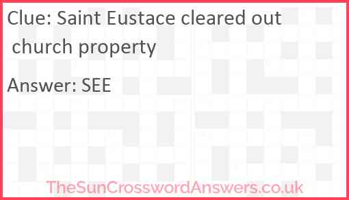 Saint Eustace cleared out church property Answer