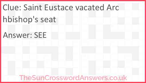 Saint Eustace vacated Archbishop's seat Answer