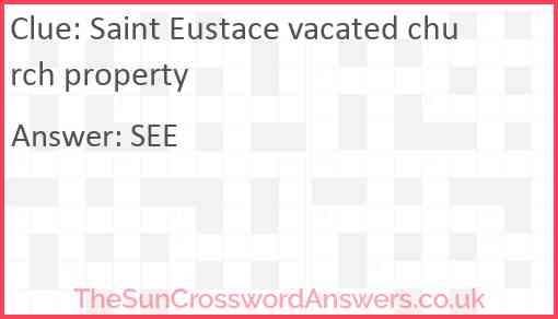 Saint Eustace vacated church property Answer