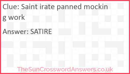 Saint irate panned mocking work Answer